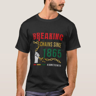 Het breken van kettingen sinds 1865 Junenth T-shirt