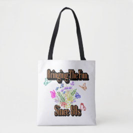 Het brengen van de Plezier Sinds de jaren 80 Tote Bag