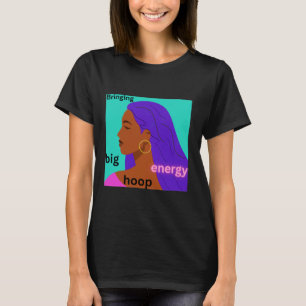 Het brengen van grote hoop energie T-shirt