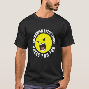 Het Bulgaarse gespleten plein haat je om te werken T-shirt
