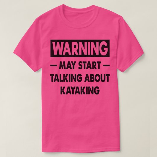Het cadeau dat Kayaking liefhebbers hebben, Kayaki T-shirt (Design voorkant)