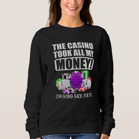Het casino nam al mijn geld liefdespoker mee trui (Voorkant)