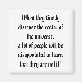 Het centrum van het universum! magneet (Voorkant)