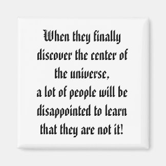 Het centrum van het universum! magneet