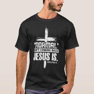 Het Christelijke Kruisrelige citaat Normaal komt g T-shirt