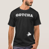 Het cirkelspel Gotcha Funny Prankster T-shirt (Voorkant)