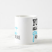 Het citaat van de citaat van het avontuur u zijn M Koffiemok (Center)