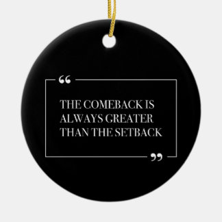 Het comeback is altijd groter dan de terugslag keramisch ornament