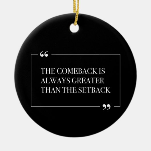 Het comeback is altijd groter dan de terugslag keramisch ornament (Voorkant)