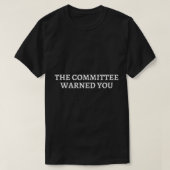 Het Comité waarschuwde u voor T-Shirt (Design voorkant)
