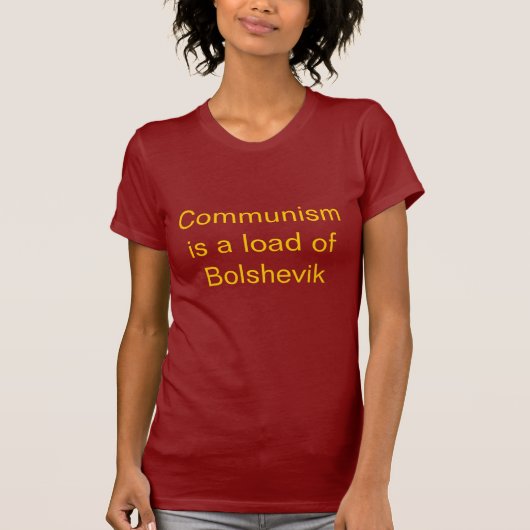 Het communisme is een lading Bolsjewik T-shirt (Voorkant)