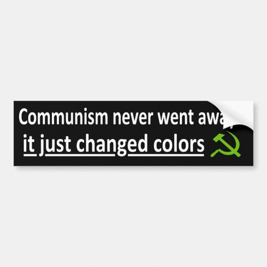 Het communisme is nooit weggegaan... bumpersticker (Voorkant)