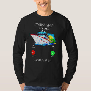 Het cruiseschip belt en ik moet gaan rijden t-shirt