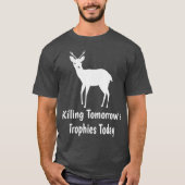 Het doden van Tomorrows Trophies vandaag T-shirt (Voorkant)
