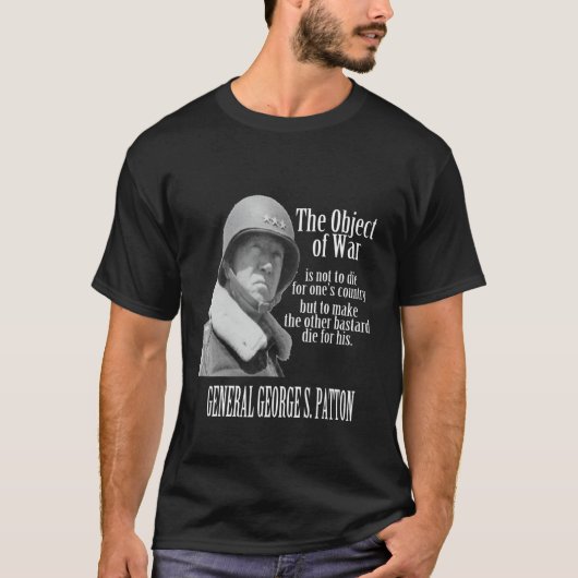 Het doel van de oorlog - Generaal George S. Patton T-shirt (Voorkant)