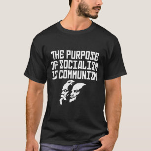 Het doel van het socialisme is het communisme t-shirt