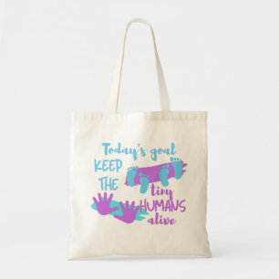 Het doel van vandaag is om de kleine mensen levend tote bag