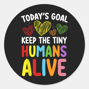 Het doel van vandaag is om de Tiny Human Alive Sch Ronde Sticker