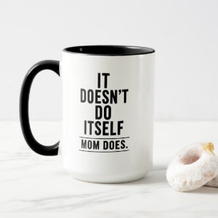 Het Doet Het Niet Zelf Moeder Doet Het Moederdag M Mok