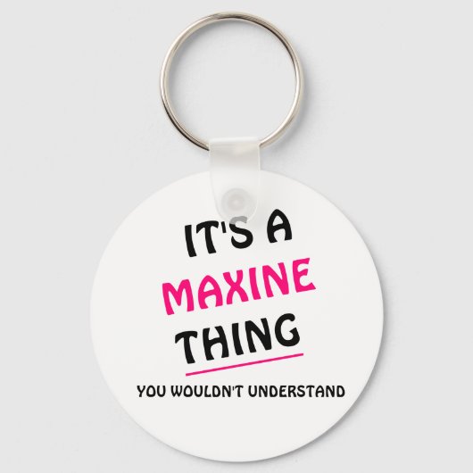 Het doet Maxine u niet begrijpen Sleutelhanger (Voorkant)