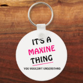 Het doet Maxine u niet begrijpen Sleutelhanger (Voorkant)