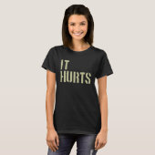 Het doet pijn t-shirt (Voorkant volledig)