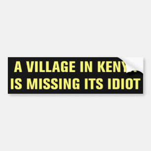Het dorp in Kenia mist zijn Idiot Sticker