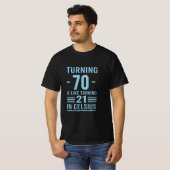 Het draaien 70 is als het draaien 21 in Celsius -  T-shirt (Voorkant volledig)