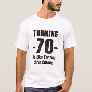 Het draaien 70 is als het draaien 21 in Celsius T-shirt
