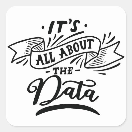 Het draait allemaal om data - Fun shirt - data - Vierkante Sticker (Voorkant)