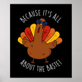 Het draait allemaal om de Baste Turkey Funny Pun D Poster (Voorkant)