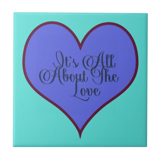 Het draait allemaal om de liefde tegeltje (Voorkant)