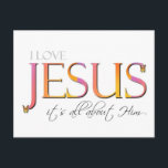 Het draait allemaal om hem Briefkaarten<br><div class="desc">Ik hou van Jezus - het draait allemaal om Hem! Kleurrijk ontwerp met vlinderaccenten zal worden gewaardeerd door christenen die hun geloof willen delen.</div>