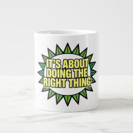 Het draait allemaal om het juiste te doen grote koffiekop