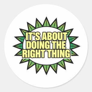 Het draait allemaal om het juiste te doen ronde sticker