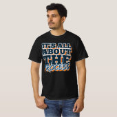 Het draait allemaal om het proces t-shirt (Voorkant volledig)