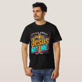 Het draait allemaal om Jezus, niet om mij T-shirt (Voorkant volledig)