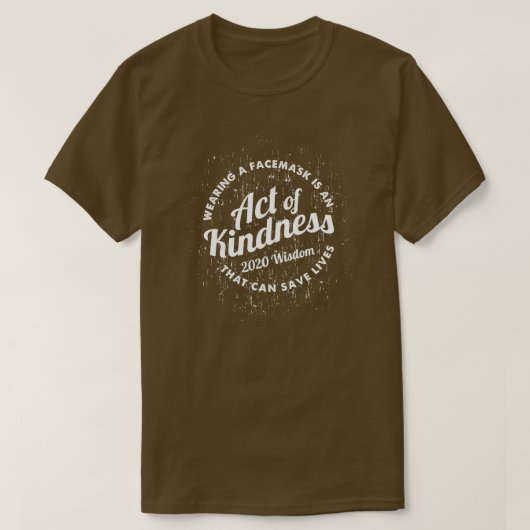 Het dragen van een Facemask is een Act of Kindness T-shirt (Design voorkant)