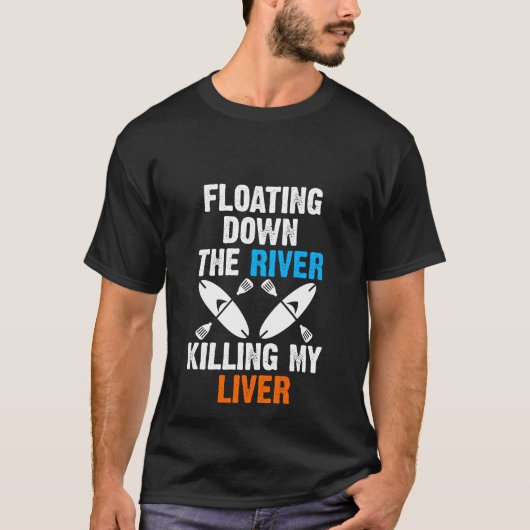 Het drijven door de rivier die mijn lever doodt t-shirt (Voorkant)