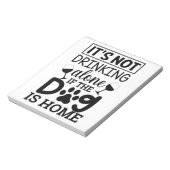 Het Drink niet alleen als de hond thuis is Notitieblok (Linkerzijde)