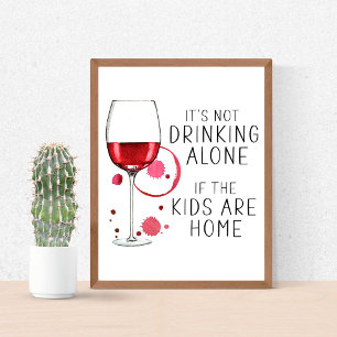 "Het Drink niet alleen als de Kinderen thuis zijn" Poster