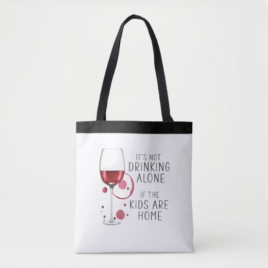 "Het Drink niet alleen als de Kinderen thuis zijn" Tote Bag (Voorkant)
