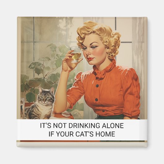 Het drink niet Alone Funny Retro 50s Gezegde Magneet (Voorkant)