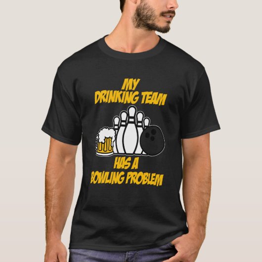 Het drink team heeft een geweldig probleem voor Bo T-shirt (Voorkant)