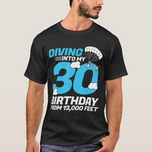 Het duiken in mijn 30e verjaardag - Skydiving Birt T-shirt (Voorkant)