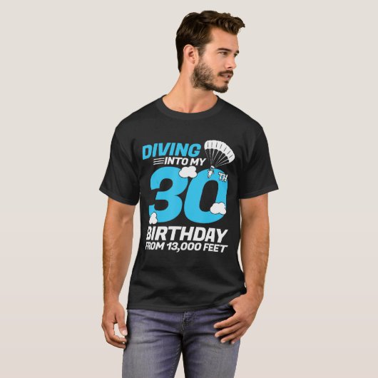 Het duiken in mijn 30e verjaardag - Skydiving Birt T-shirt (Voorkant volledig)