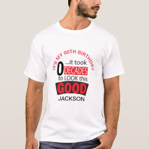 Het duurde 0 decennia om er zo goed uit te zien - t-shirt