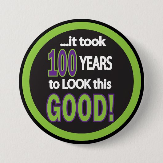 Het duurde 100 om dit goed te zien ronde button 7,6 cm (Voorkant)