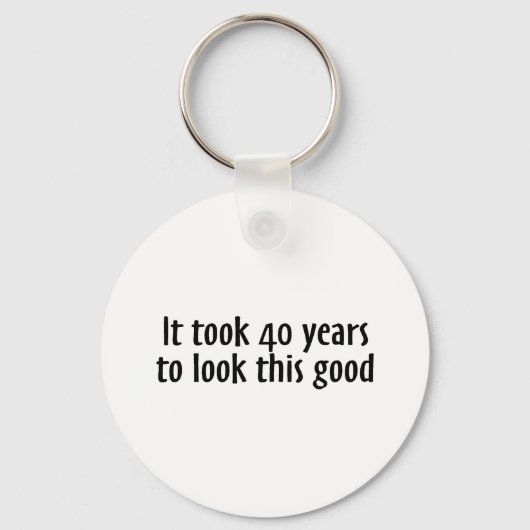Het duurde 40 jaar om dit goed te zien sleutelhanger (Voorkant)