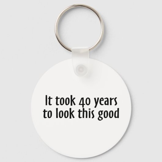 Het duurde 40 jaar om dit goed te zien sleutelhanger (Voorkant)